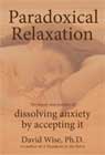 Paradoxical Relaxation : a book by David Wise, Ph.D